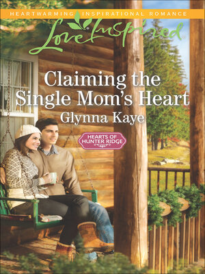 cover image of Claiming the Single Mom's Heart